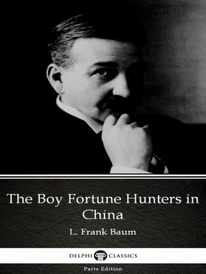 cover image of The Boy Fortune Hunters in China by L. Frank Baum--Delphi Classics (Illustrated)